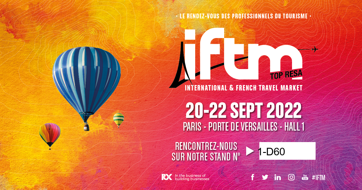 IFTM Top Resa 2022 : le grand rendez-vous des professionnels du tourisme !